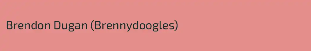Brendon Dugan (Brennydoogles)